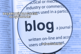 Başarılı Bir Blog Nasıl Oluşturulur?