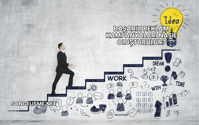 Başarılı Reklam Kampanyaları Nasıl Oluşturulur?
