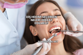 Diş Hekimi Seçerken Nelere Dikkat Edilmeli?
