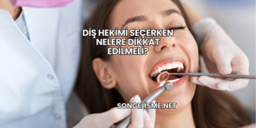 Diş Hekimi Seçerken Nelere Dikkat Edilmeli?