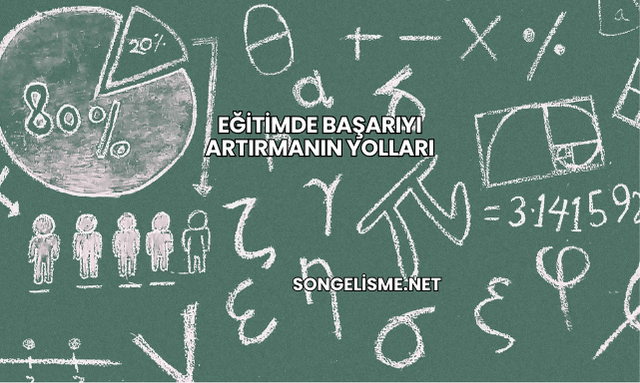 Eğitimde Başarıyı Artırmanın Yolları