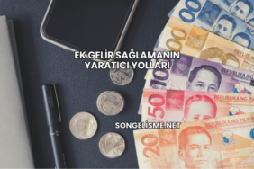 Ek Gelir Sağlamanın Yaratıcı Yolları