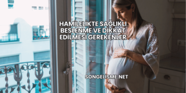 Hamilelikte Sağlıklı Beslenme ve Dikkat Edilmesi Gerekenler