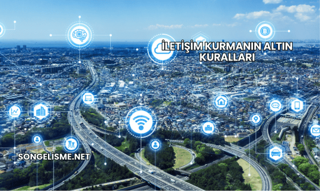 İletişim Kurmanın Altın Kuralları