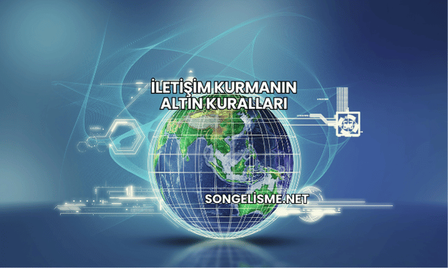 İletişim Kurmanın Altın Kuralları