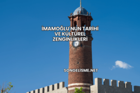 İmamoğlu'nun Tarihi ve Kültürel Zenginlikleri