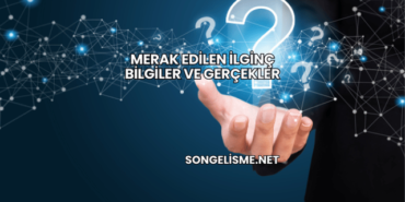 Merak Edilen İlginç Bilgiler ve Gerçekler