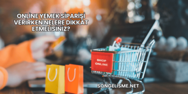 Online Yemek Siparişi Verirken Nelere Dikkat Etmelisiniz?