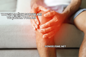 Yaygın Sağlık Sorunları ve Çözüm Yolları