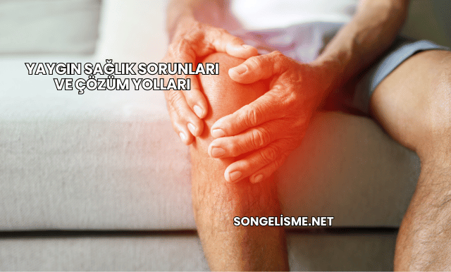 Yaygın Sağlık Sorunları ve Çözüm Yolları