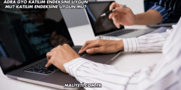 Adra GYO Katılım Endeksine Uygun mu?