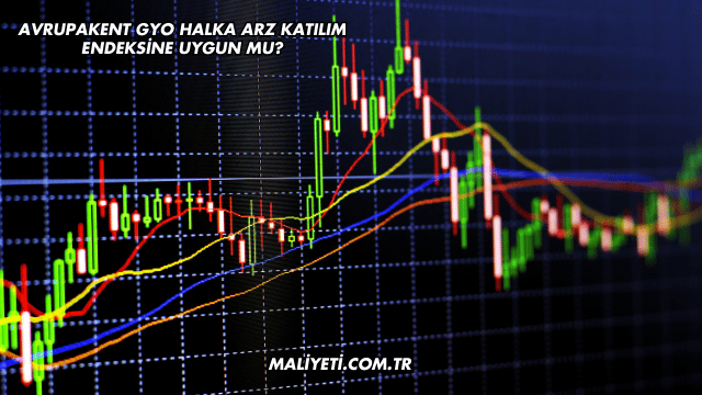 Avrupakent GYO Halka Arz Katılım Endeksine Uygun mu?