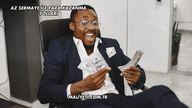 Az Sermaye İle Para Kazanma Yolları