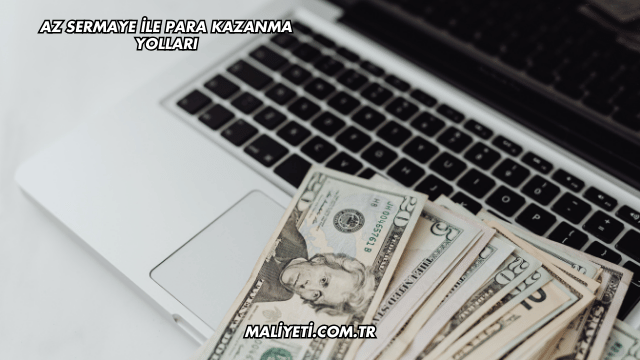 Az Sermaye İle Para Kazanma Yolları