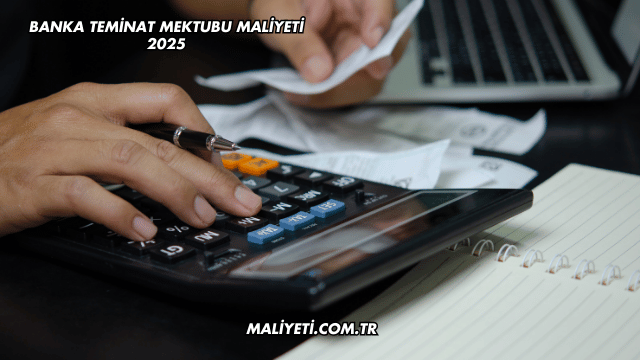 Banka Teminat Mektubu Maliyeti 2025