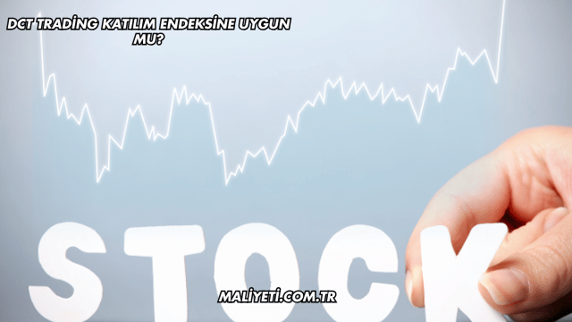 DCT Trading Katılım Endeksine Uygun mu?