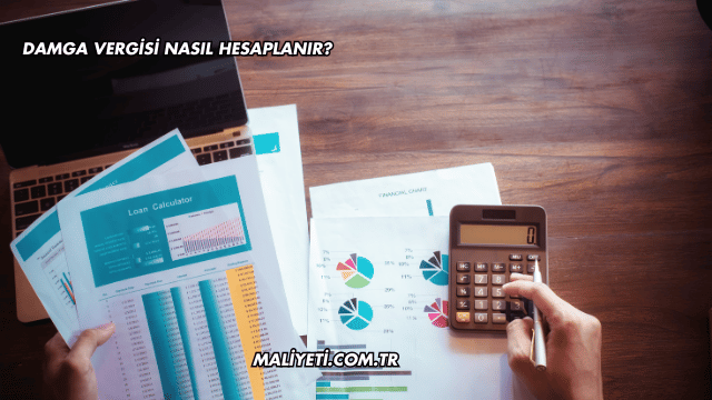 Damga Vergisi Nasıl Hesaplanır?