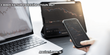 E Bebek Katılım Endeksine Uygun mu?