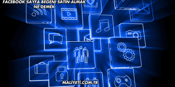Facebook Sayfa Beğeni Satın Almak Ne Demek