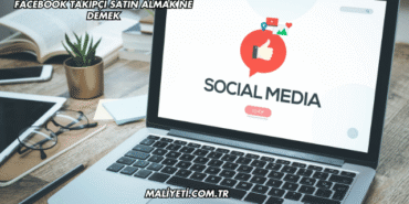 Facebook Takipçi Satın Almak Ne Demek