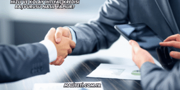 Hızlı ve Kolay İhtiyaç Kredisi Başvurusu Nasıl Yapılır?