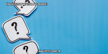 İngilizcede Waiter Ne Demek?