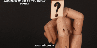 İngilizcede Where Do You Live Ne Demek?