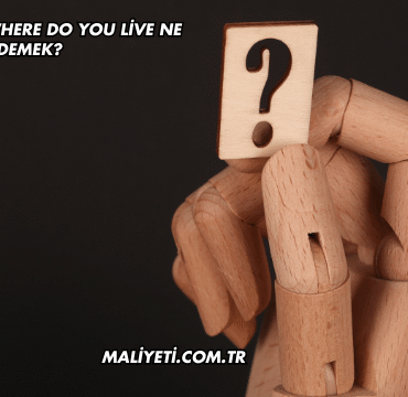 İngilizcede Where Do You Live Ne Demek?