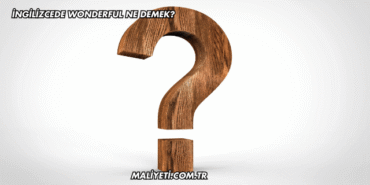 İngilizcede Wonderful Ne Demek?