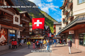 İsviçre'de Yaşam Maliyeti 2025