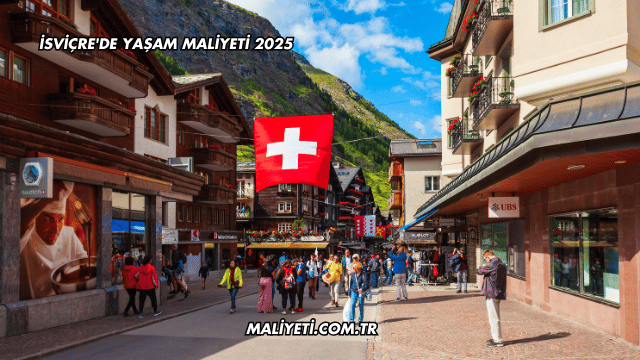 İsviçre'de Yaşam Maliyeti 2025