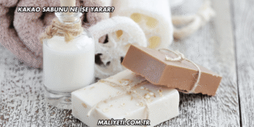 Kakao Sabunu Ne İşe Yarar?