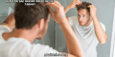 Keratin Saç Bakımı Erkek Ne İşe Yarar?