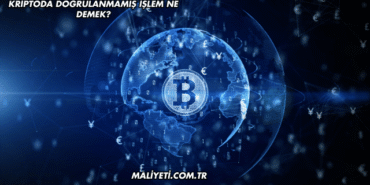 Kriptoda Doğrulanmamış İşlem Ne Demek?