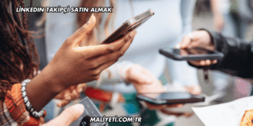 LinkedIn Takipçi Satın Almak
