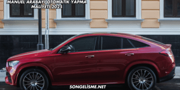 Manuel Arabayı Otomatik Yapma Maliyeti 2025