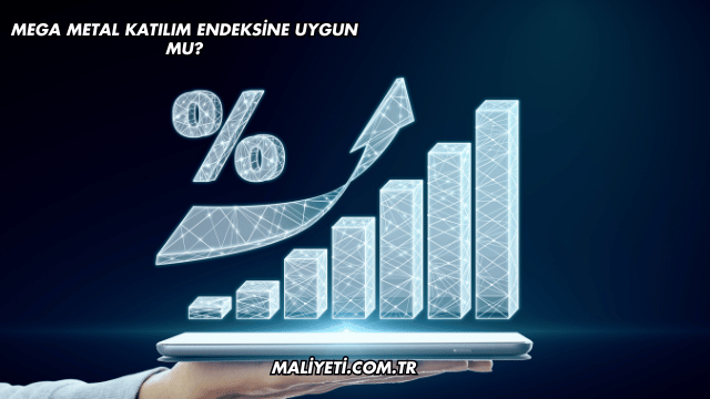 Mega Metal Katılım Endeksine Uygun mu?