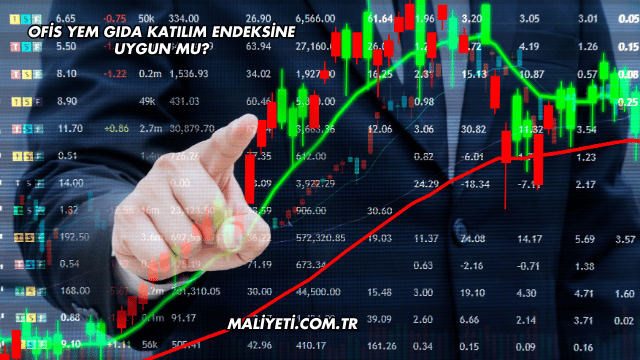 Ofis Yem Gıda Katılım Endeksine Uygun mu?
