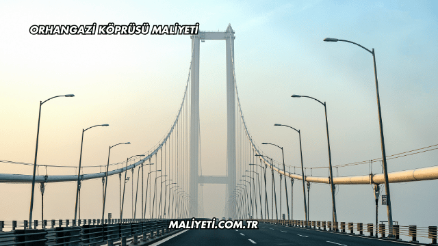 Orhangazi Köprüsü Maliyeti