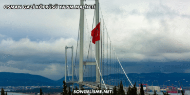 Osman Gazi Köprüsü Yapım Maliyeti