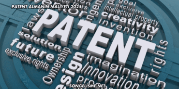 Patent Almanın Maliyeti 2025