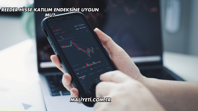 Reeder Hisse Katılım Endeksine Uygun mu?