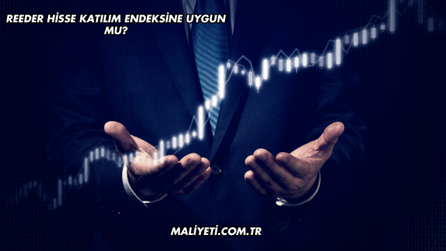 Reeder Hisse Katılım Endeksine Uygun mu?