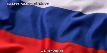 Rusya'da Yaşam Maliyeti 2025