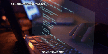 SQL Bilmek Ne İşe Yarar?