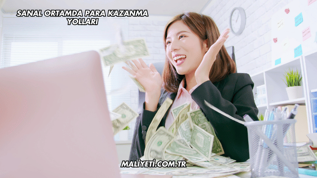 Sanal Ortamda Para Kazanma Yolları