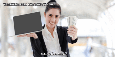 Yatırımsız Para Kazanma Yolları