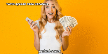 Yayın Açarak Para Kazanma