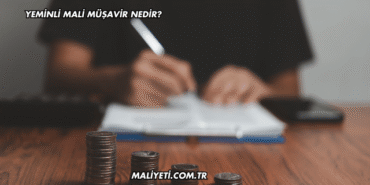 Yeminli Mali Müşavir Nedir?