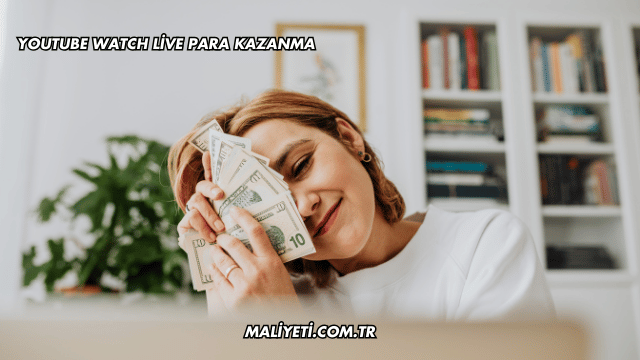 YouTube Watch Live Para Kazanma